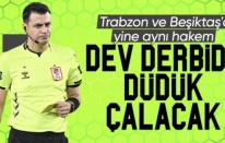 Trabzonspor - Beşiktaş derbisinin hakemi belli oldu