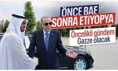 Cumhurbaşkanı Erdoğan, BAE ve Etiopya'yı ziyaret edecek: Ana gündem Gazze