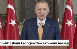 Cumhurbaşkanı Erdoğan'dan ekonomi mesajı