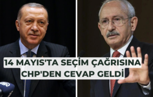 Cumhurbaşkanı Erdoğan'ın 14 Mayıs'ta seçim çağrısına CHP'den cevap geldi