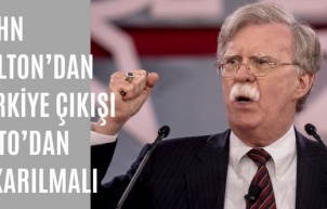 John Bolton’dan Türkiye çıkışı: NATO'dan çıkarılmalı