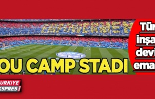 Nou Camp Stadı Türk inşaat devine emanet