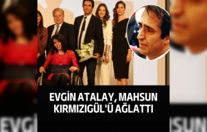 Evgin Atalay, Mahsun Kırmızıgül'ü ağlattı