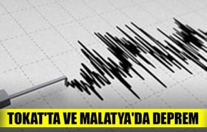 Malatya ve Tokat'ta Deprem
