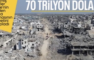 Gazze'nin yeniden inşasının maliyeti: 70 trilyon dolar