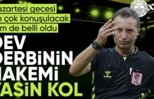 Fenerbahçe - Galatasaray derbisinin hakemi belli oldu