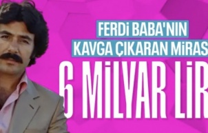 Ferdi Tayfur'un mirasının 6 milyar TL olduğu ortaya çıktı
