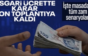 Asgari ücrette üçüncü toplantıyı beklerken zam senaryoları