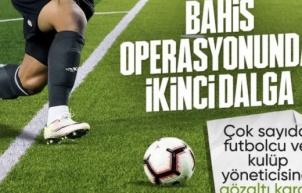 Futbolda bahis soruşturmasında yeni dalga