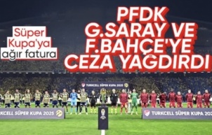 PFDK, Süper Kupa'daki cezaları açıkladı