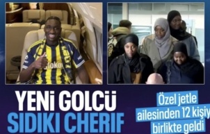 Fenerbahçe'nin yeni transferi Sidiki Cherif, ailesiyle beraber İstanbul'a geldi