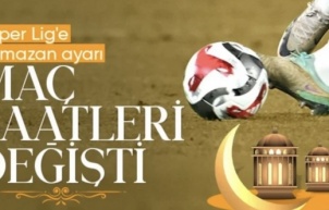 Süper Lig'de 23. hafta programına 'Ramazan' düzenlemesi
