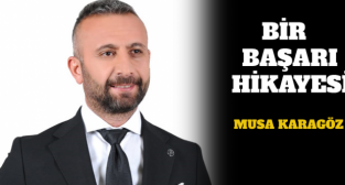 Bir başarı hikayesi: Musa Karagöz