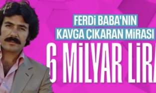 Ferdi Tayfur'un mirasının 6 milyar TL olduğu ortaya çıktı