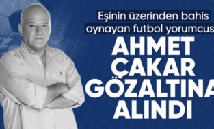 Bahis soruşturmasında yeni dalga: Ahmet Çakar da gözaltına alındı