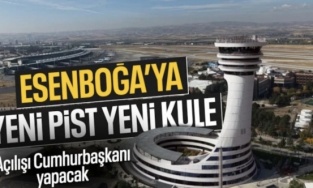 Esenboğa Havalimanı'nın 3. pisti hizmete sunuluyor: Açılışı Cumhurbaşkanı Erdoğan yapacak