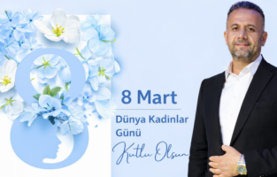Musa Karagöz’den 8 Mart Dünya Kadınlar Günü Mesajı