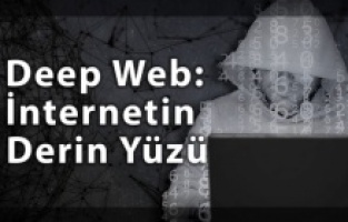 İnternetin derin yüzü  Deep Web tehlikesi