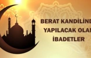 Berat Kandili'nde hangi ibadetler yapılmalıdır?