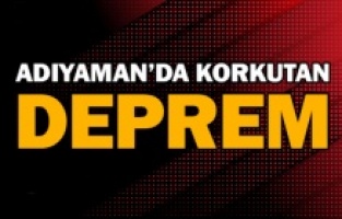 Son dakika! Adıyaman'da korkutan deprem