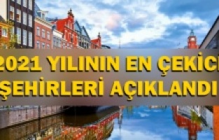 2021 yılının en çekici şehirleri açıklandı