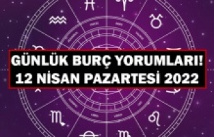 Günlük burç yorumları! 12 Nisan Pazartesi 2022