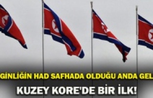 Gerginliğin had safhada olduğu anda geldi... Kuzey Kore'de bir ilk!