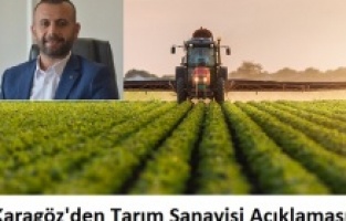 KARAGÖZ: “BÖLGEMİZİN TARIMINI SANAYİYE ENTEGRE EDECEĞİZ”