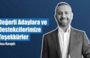 Musa Karagöz'den Adaylara ve Destekçilere Teşekkür