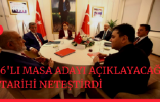 6'lı Masa'nın adayını açıklayacağı tarih netleşti