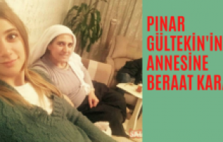 Pınar Gültekin'in annesine beraat kararı