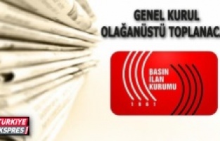 Basın İlan Kurumu Genel Kurulu olağanüstü toplanacak