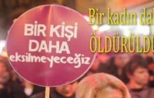 Bir kadın daha öldürüldü