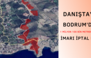 Danıştay, Bodrum'da 1 milyon 100 bin metrekarelik imarı iptal etti