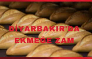 Diyarbakır'da ekmeğe zam