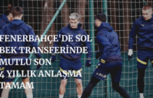 Fenerbahçe’de sol bek transferinde mutlu son: 4 yıllık anlaşma tamam.