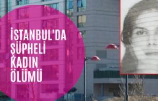 İstanbul’daki bir otelde şüpheli kadın ölümü
