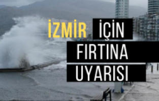 İzmir için fırtına uyarısı