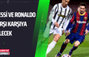 Messi ve Ronaldo karşı karşıya gelecek
