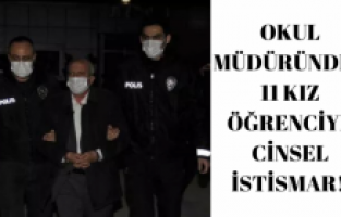 Okul müdüründen 11 kız öğrenciye cinsel istismar!