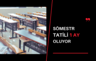 Sömestr tatili 1 ay oluyor!
