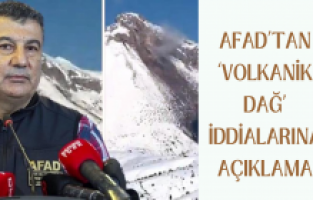 AFAD’tan ‘volkanik dağ’ iddialarına açıklama