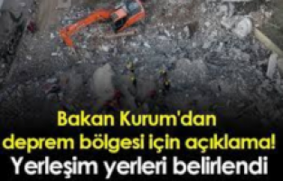 Bakan Kurum: Depremden etkilenen illerimizde yerleşim alanlarına ilişkin yerler belirlendi