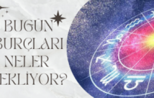 Bugün burçları ne bekliyor?