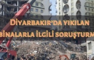 Diyarbakır’da yıkılan binalarla ilgili sorumlular hakkında soruşturma başlatıldı
