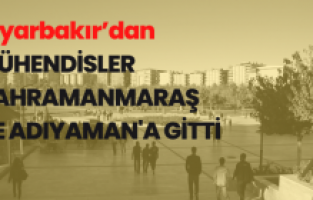 Diyarbakır’dan mühendisler Kahramanmaraş ve Adıyaman’a gitti