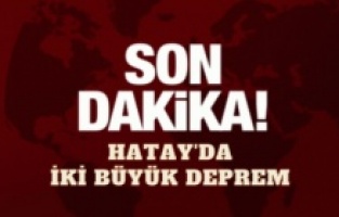 Hatay'da 6.4 ve 5.8 büyüklüğünde iki deprem