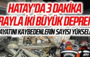 Hatay depremlerinde can kaybı 6'ya yükseldi, 294 yaralı var
