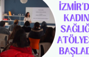 İzmir’de kadın sağlığı atölyesi başladı
