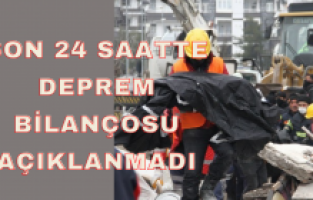 Son 24 saatte deprem bilançosu açıklanmadı